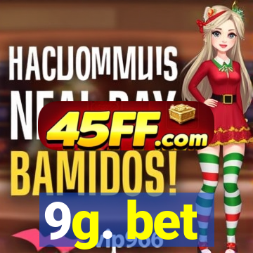 9g. bet